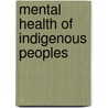 Mental Health Of Indigenous Peoples door World Health Organisation