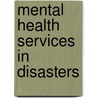 Mental Health Services In Disasters by Racquel E. Cohen