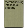 Merchandising Intellectual Property door John N. Adams