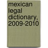 Mexican Legal Dictionary, 2009-2010 door Jorge A. Vargas