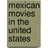 Mexican Movies In The United States