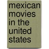 Mexican Movies In The United States by Rogelio Agrasanchez
