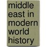 Middle East In Modern World History door Ernest Tucker