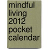 Mindful Living 2012 Pocket Calendar door Brush Dance Publishing