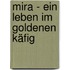 Mira - Ein Leben Im Goldenen Käfig