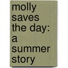 Molly Saves The Day: A Summer Story by Valerie Tripp