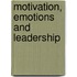 Motivation, Emotions And Leadership