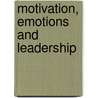 Motivation, Emotions And Leadership by Richard L. Fulton