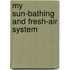 My Sun-Bathing And Fresh-Air System