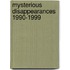 Mysterious Disappearances 1990-1999