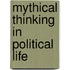 Mythical Thinking In Political Life