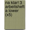 Na Klar! 3 Arbeitsheft A Lower (X5) by Marcus Waltl