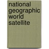 National Geographic World Satellite by National Geographic Society