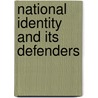 National Identity And Its Defenders by Catharina Reynolds