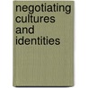 Negotiating Cultures and Identities door John L. Caughey