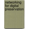 Networking for Digital Preservation door Ingeborg Verheul