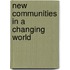 New Communities In A Changing World