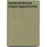 Niederlandische Religionsgeschichte door Joris van Eijnatten