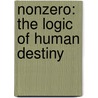 Nonzero: The Logic Of Human Destiny door Robert Wright