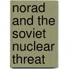 Norad And The Soviet Nuclear Threat door Gordon Wilson