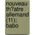 Nouveau Th?Atre Allemand (11); Babo
