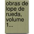 Obras De Lope De Rueda, Volume 1...
