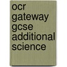 Ocr Gateway Gcse Additional Science door Tom Adams