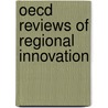 Oecd Reviews Of Regional Innovation door Publishing Oecd Publishing