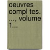 Oeuvres Compl Tes. ..., Volume 1... door Jean Servais Stas