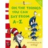 Oh, The Things You Can Say From A-Z