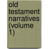 Old Testament Narratives (Volume 1) door Edna Hodgkins Stebbins