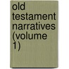 Old Testament Narratives (Volume 1) by Edna Hodgkins Stebbins