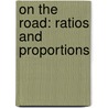 On The Road: Ratios And Proportions door Nola Quinlan