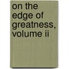 On The Edge Of Greatness, Volume Ii door John Humphrey