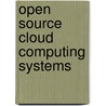 Open Source Cloud Computing Systems door Luis M. Vaquero