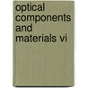 Optical Components And Materials Vi door Michel J.F. Digonnet
