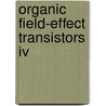Organic Field-Effect Transistors Iv door Zhenan Bao