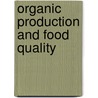 Organic Production And Food Quality door Robert Blair