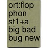 Ort:flop Phon St1+a Big Bad Bug New by Roderick Hunt