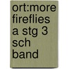 Ort:more Fireflies A Stg 3 Sch Band door Thelma Page