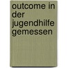 Outcome in der Jugendhilfe gemessen door Michael Macsenaere