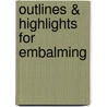 Outlines & Highlights For Embalming door Cram101 Textbook Reviews