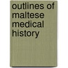 Outlines Of Maltese Medical History by Charles Savona-Ventura