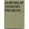 Outlines Of Victorian Literature... by Roxburgh Walker