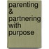Parenting & Partnering With Purpose