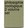 Philosophie Zoologique 2 Volume Set by Jean Baptiste Pierre Antoine De Monet De Lamarck