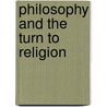 Philosophy and the Turn to Religion door Hent De Vries