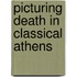 Picturing Death In Classical Athens