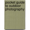 Pocket Guide to Outdoor Photography door Ron Cordes