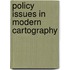 Policy Issues In Modern Cartography